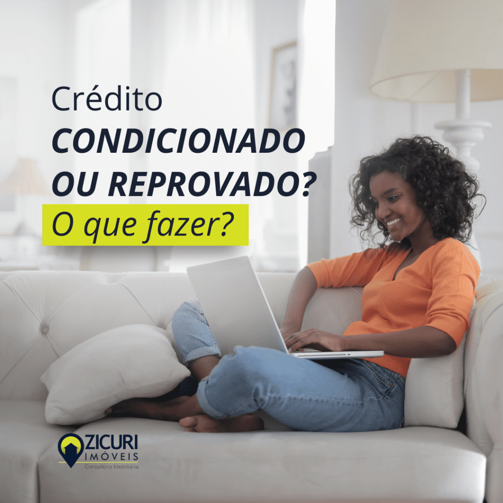 Fala Zicuri: Seu crédito foi condicionado ou reprovado?
