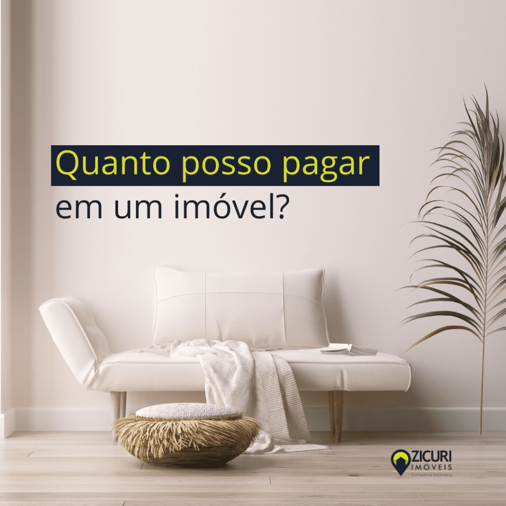 Fala Zicuri: Quanto pagar por um imóvel?