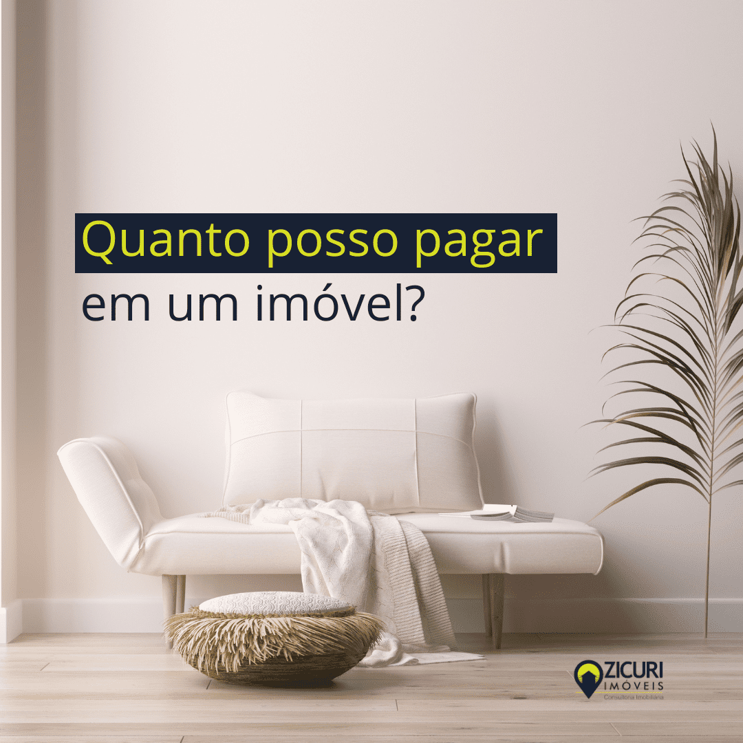 Fala Zicuri: Quanto pagar por um imóvel?
